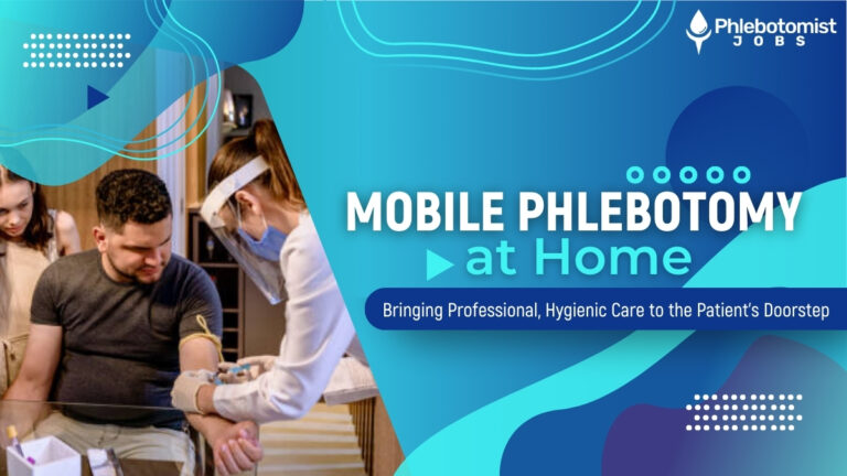 Mobile Phlebotomists at Home — Bringing Professional, Hygienic Care to the Patient’s Doorstep