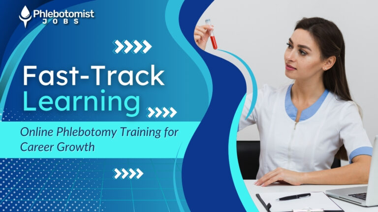 Fast-Track Learning Online Phlebotomy Training for Career Growth - phlebotomist Jobs