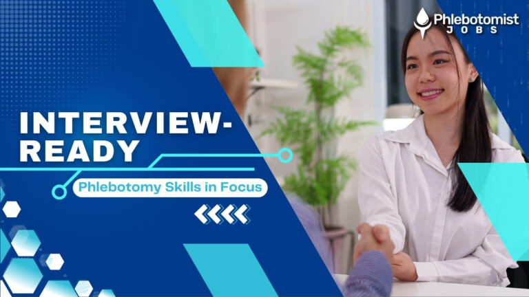 Interview-Ready Phlebotomy Skills in Focus - Phlebotomist Jobs