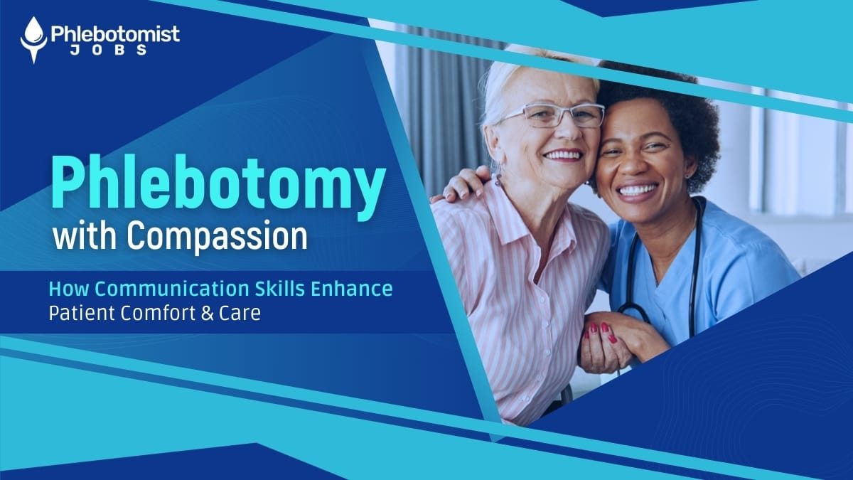 Communication Skills Matter in Phlebotomy Jobs