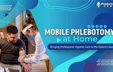 Mobile Phlebotomists at Home — Bringing Professional, Hygienic Care to the Patient’s Doorstep