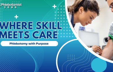 Where Skill Meets Care Phlebotomy with Purpose - Phlebotomist Jobs
